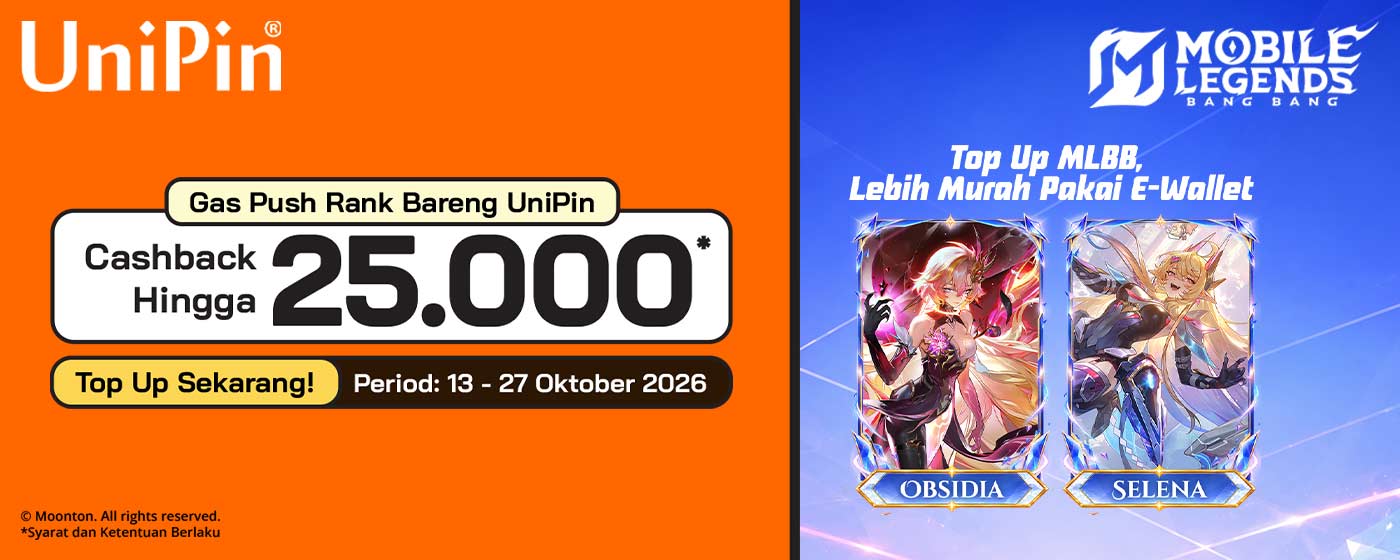 Battle Makin Meriah! Top Up MLBB Pakai E-Wallet cashback hingga 25,000 di UniPin